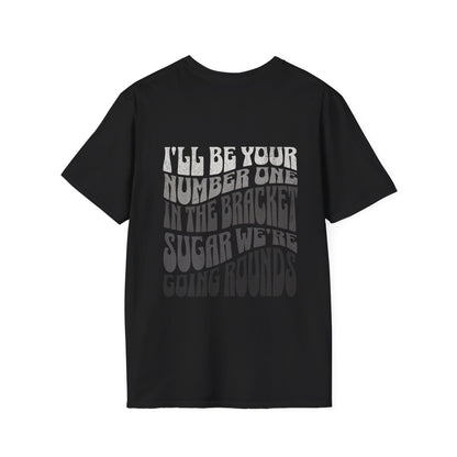 I'll Be Your #1 T-Shirt