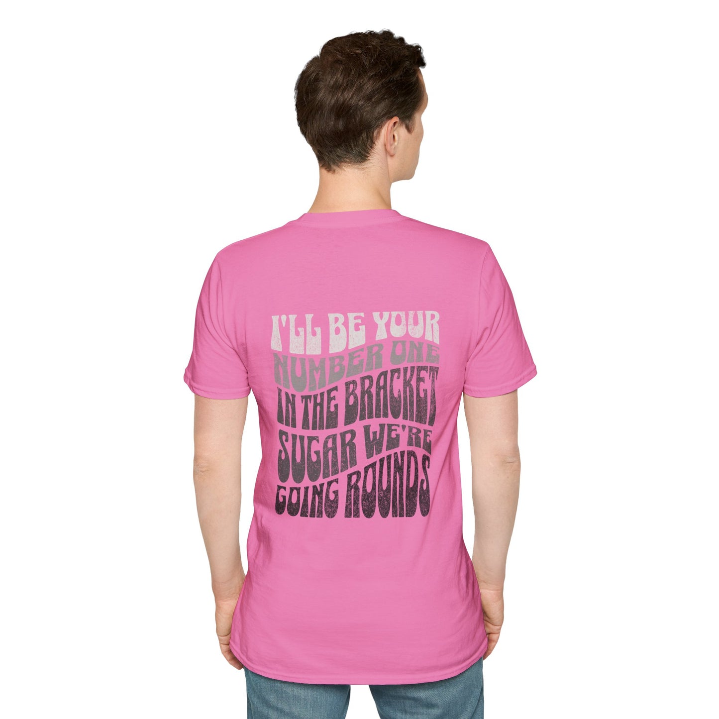 I'll Be Your #1 T-Shirt