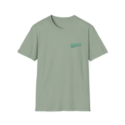 I'll Be Your #1 T-Shirt (Green)