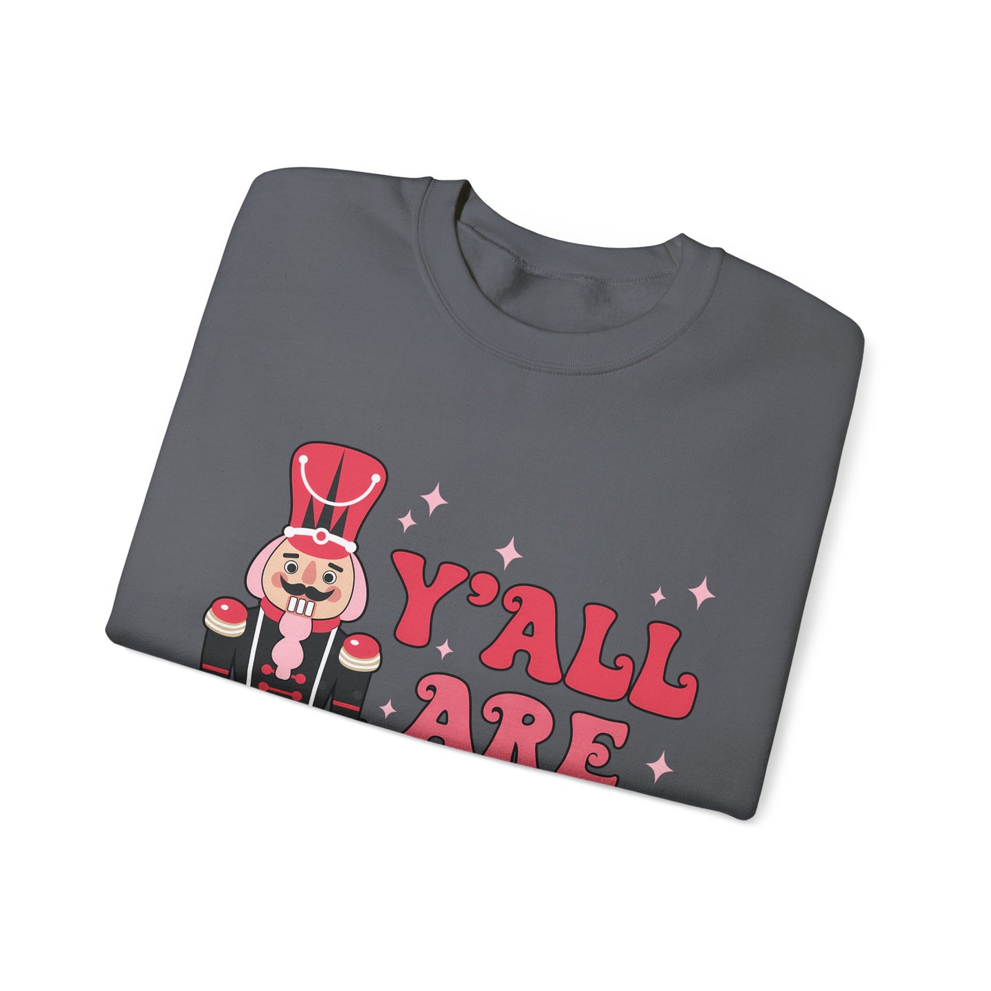 Y'all are Nuts Sweatshirt