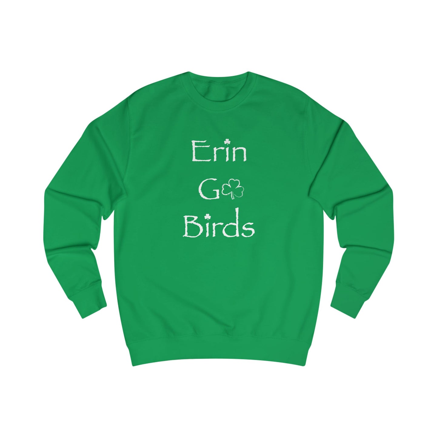 Erin Go Birds Eagles St. Patty's Day Sweatshirt