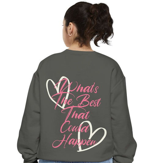 Best Happens Sweatshirt