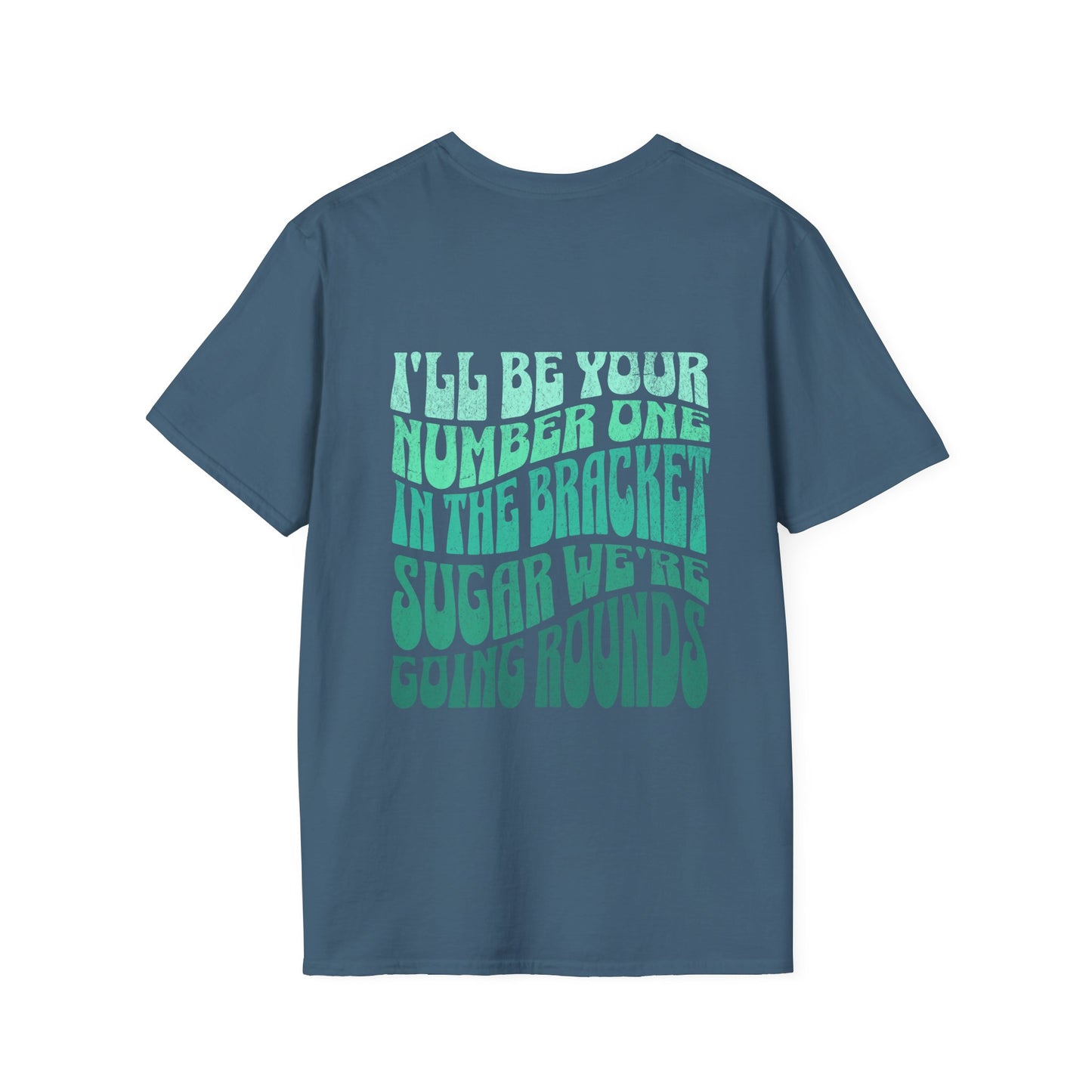 I'll Be Your #1 T-Shirt (Green)