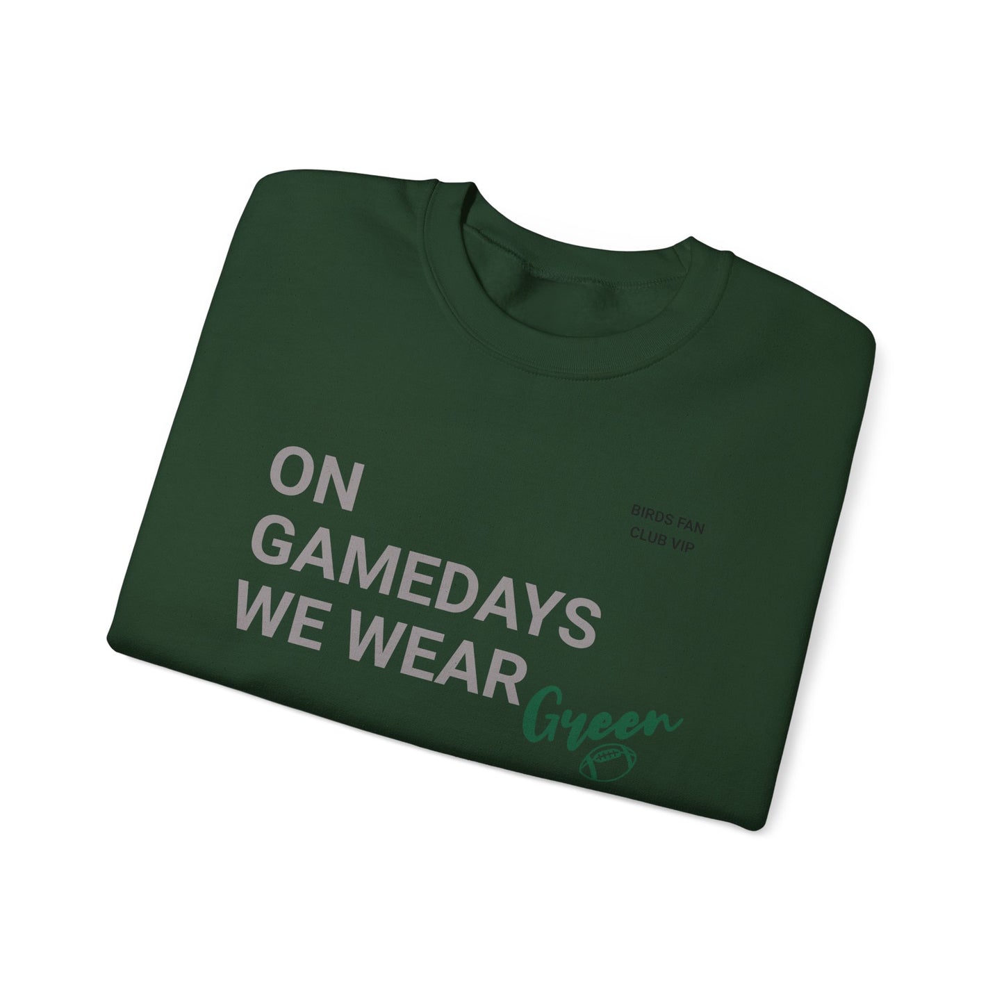 On Gamedays We Wear Green Sweatshirt