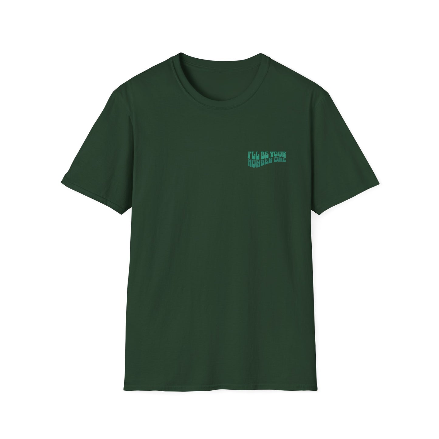 I'll Be Your #1 T-Shirt (Green)