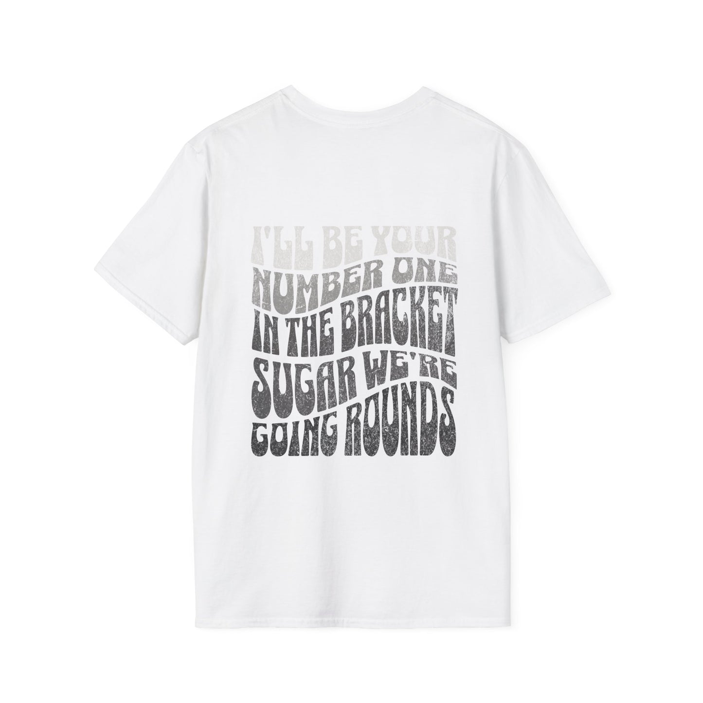 I'll Be Your #1 T-Shirt