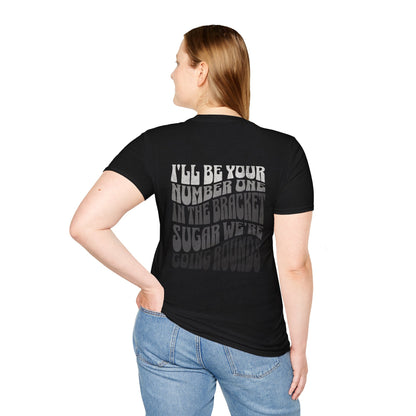 I'll Be Your #1 T-Shirt